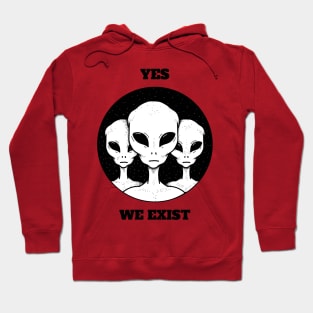 Yes We Exist Aliens Hoodie